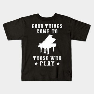 Tickle the Ivories: Good Things Come to Those Who Piano! Kids T-Shirt